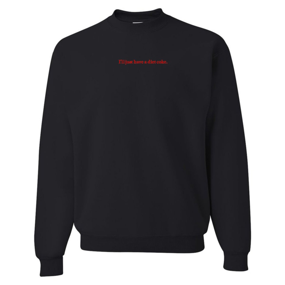 'I'll Just Have A Diet Coke' Embroidered Crewneck Sweatshirt