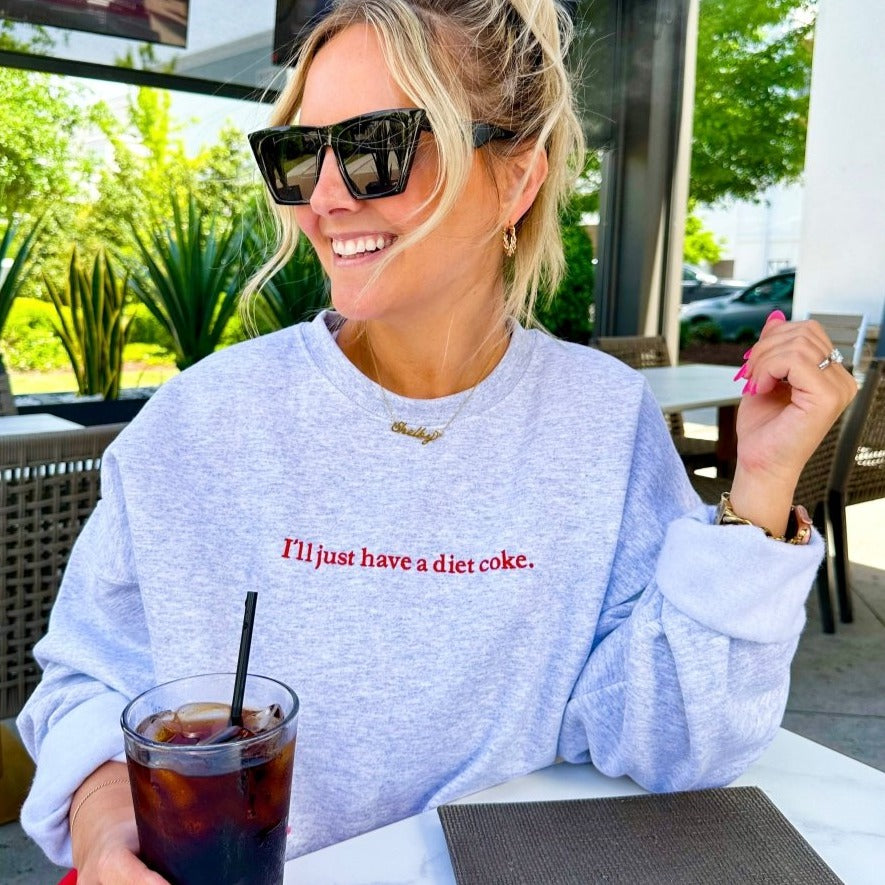 'I'll Just Have A Diet Coke' Embroidered Crewneck Sweatshirt