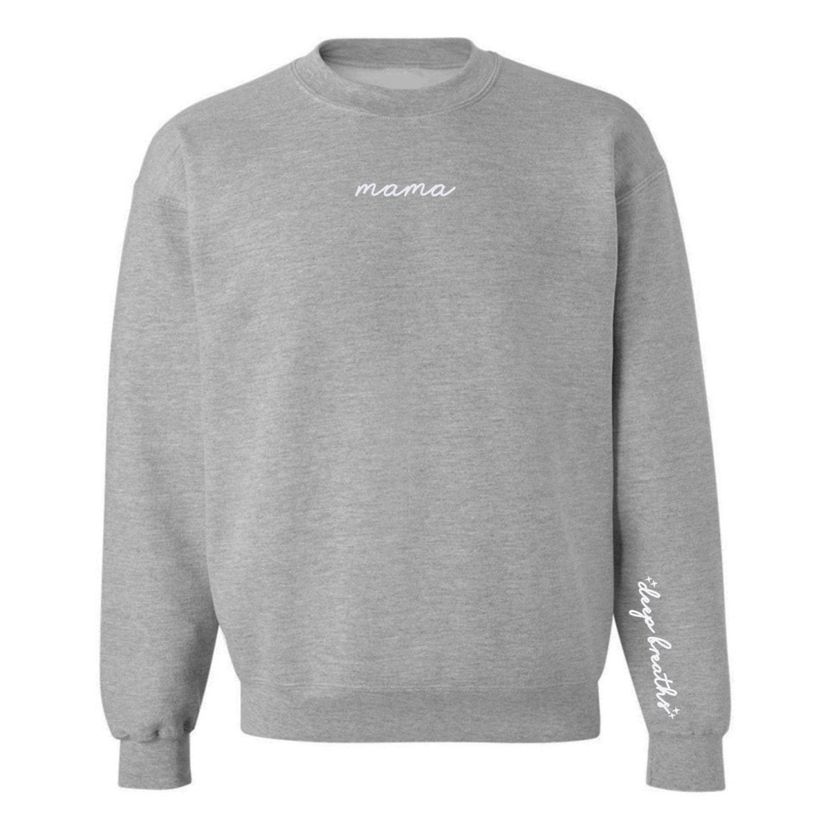 Mama 'Deep Breaths Reminder' Crewneck Sweatshirt