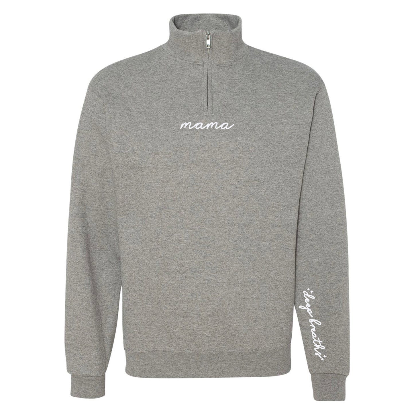 Mama 'Deep Breaths Reminder' Quarter Zip Sweatshirt